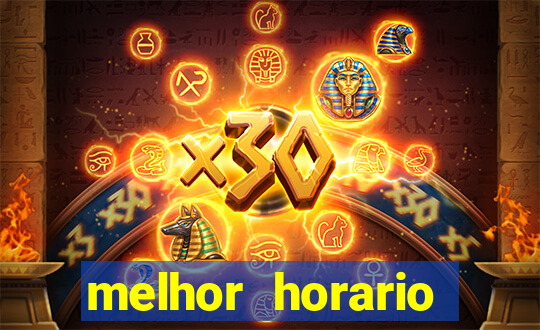 melhor horario jogar fortune tiger